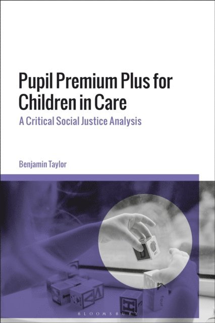 Benjamin Taylor - Pupil Premium Plus for Children in Care, E-bok