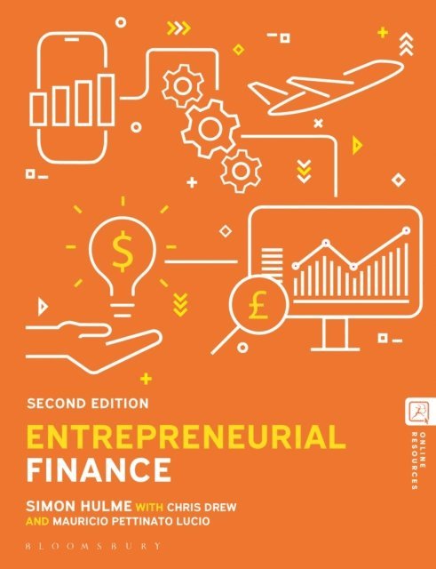 Simon Hulme, Chris Drew, Mauricio Pettinato Lucio - Entrepreneurial Finance, E-bok