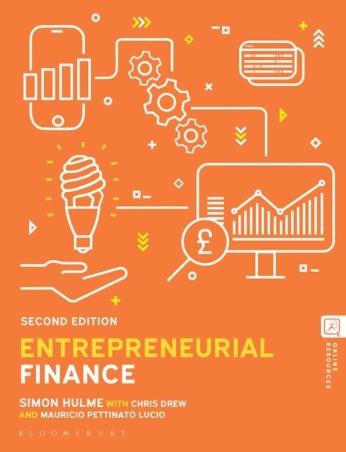 Simon Hulme, Chris Drew, Mauricio Pettinato Lucio - Entrepreneurial Finance, E-bok