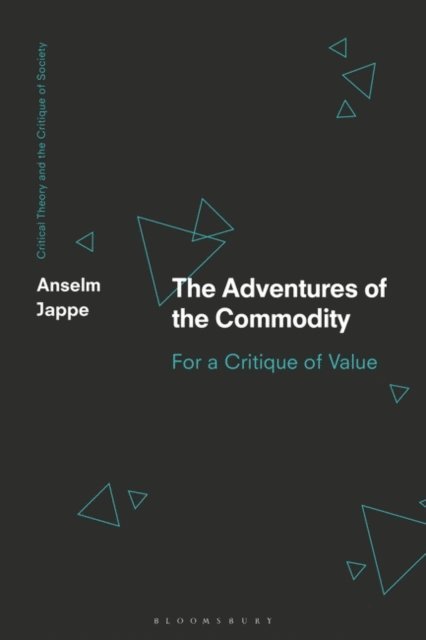 Anselm Jappe - Adventures of the Commodity, E-bok