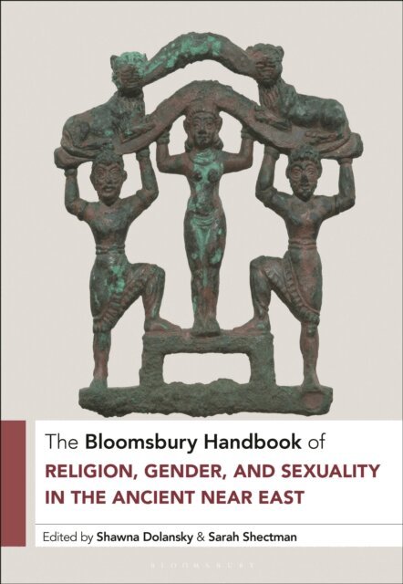 Shawna Dolansky, Sarah Shectman - Bloomsbury Handbook of Religion, Gender, and Sexuality in the Ancient Near East, E-bok. Tillgänglighet: Lägg i varukorg