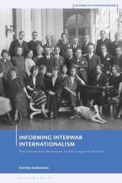 Emil Eiby Seidenfaden - Informing Interwar Internationalism, E-bok