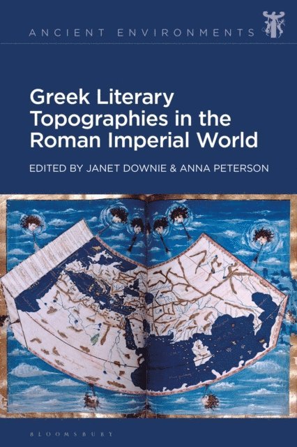 Janet Downie, Anna Peterson - Greek Literary Topographies in the Roman Imperial World, E-bok