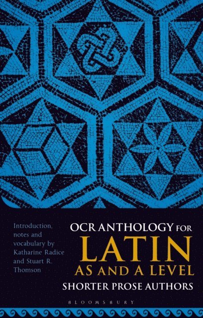 Katharine Radice, Stuart R. Thomson - OCR Anthology for Latin AS and A Level Shorter Prose Authors, E-bok