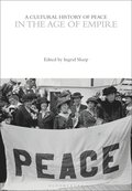 A Cultural History of Peace in the Age of Empire