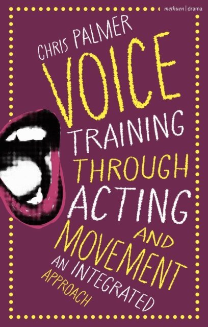 Chris Palmer - Voice Training Through Acting and Movement, E-bok