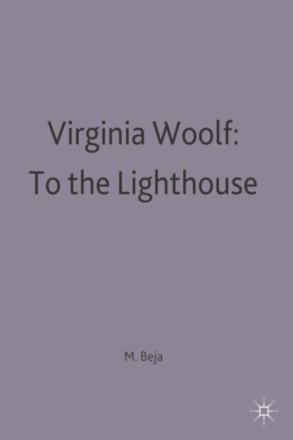 Morris Beja - Virginia Woolf: To the Lighthouse, E-bok
