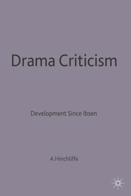 Arnold P. Hinchliffe - Drama Criticism, E-bok