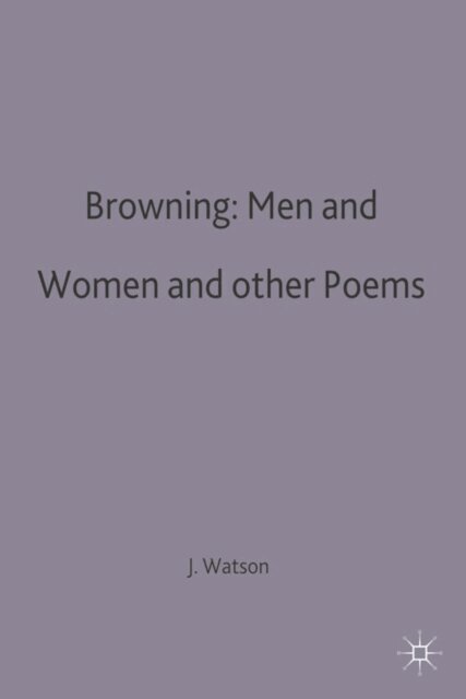 J.R. Watson - Browning: Men and Women and other Poems, E-bok