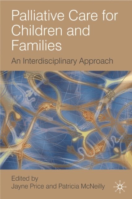 Jayne Price, Patricia McNeilly - Palliative Care for Children and Families, E-bok