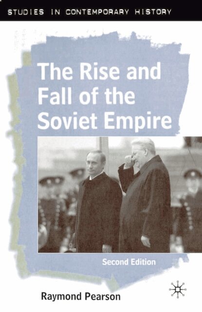 Raymond Pearson - Rise and Fall of the Soviet Empire, E-bok