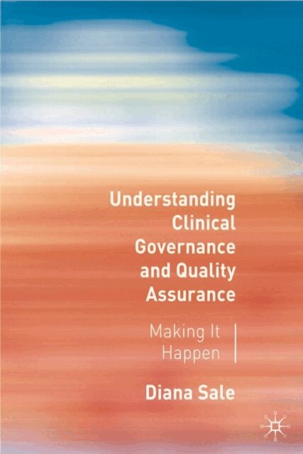 Diana Sale - Understanding Clinical Governance and Quality Assurance, E-bok