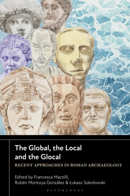 Francesca Mazzilli, Rubén Montoya González, Lukasz Sokolowski - Global, the Local and the Glocal, E-bok