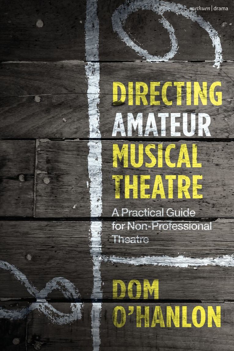 Dom O'Hanlon - Directing Amateur Musical Theatre, Inbunden. Tillgänglighet: Lägg i varukorg