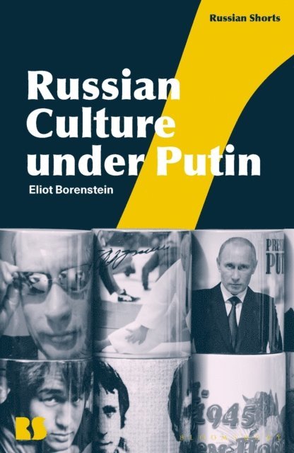 Eliot Borenstein - Russian Culture under Putin, E-bok