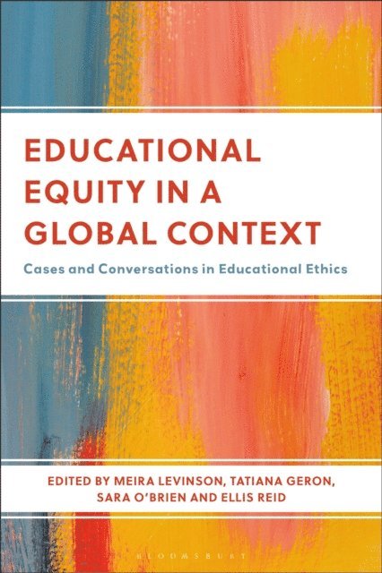 Meira Levinson, Tatiana Geron, Sara O’Brien, Ellis Reid - Educational Equity in a Global Context, E-bok