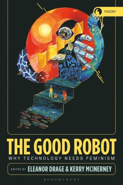 Eleanor Drage, Kerry McInerney - Good Robot, E-bok