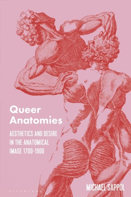 Michael Sappol - Queer Anatomies, E-bok