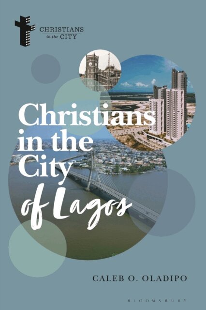 Caleb O. Oladipo - Christians in the City of Lagos, E-bok