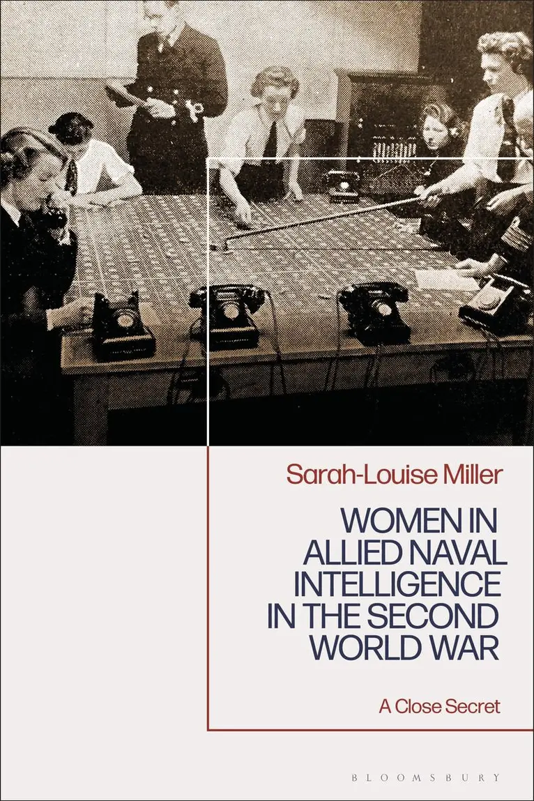 Sarah-Louise Miller - Women in Allied Naval Intelligence in the Second World War, Inbunden. Tillgänglighet: Lägg i varukorg