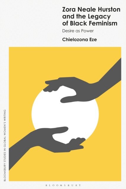 Chielozona Eze - Zora Neale Hurston and the Legacy of Black Feminism, E-bok
