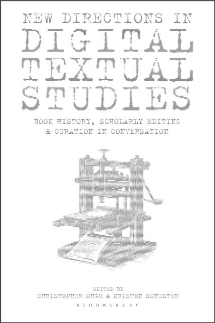 Christopher Ohge, Kristen Schuster - New Directions in Digital Textual Studies, E-bok