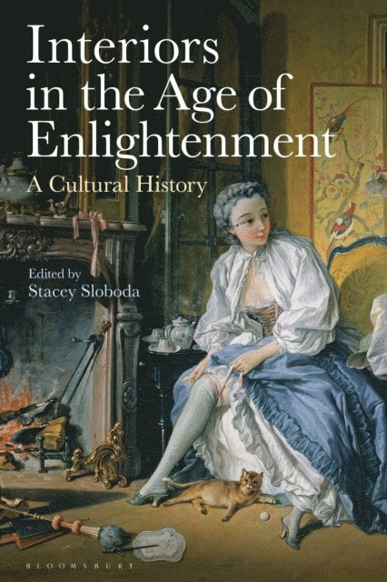 Stacey Sloboda - Interiors in the Age of Enlightenment, E-bok