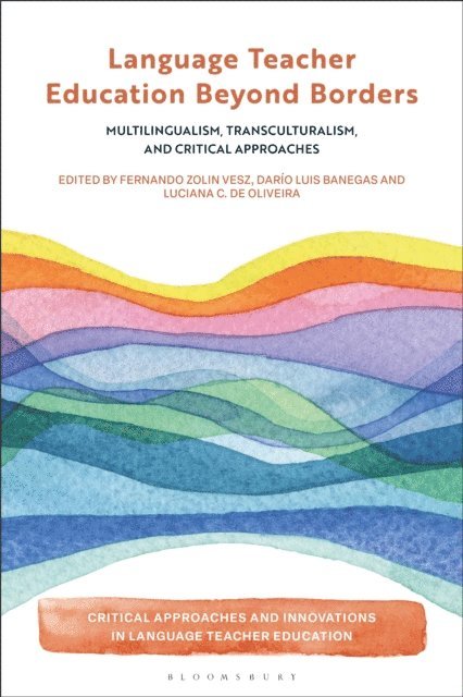 Fernando Zolin Vesz, Darío Luis Banegas, Luciana C. de Oliveira - Language Teacher Education Beyond Borders, E-bok