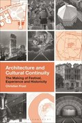 Architecture and Cultural Continuity: The Making of Festival, Experience and Historicity