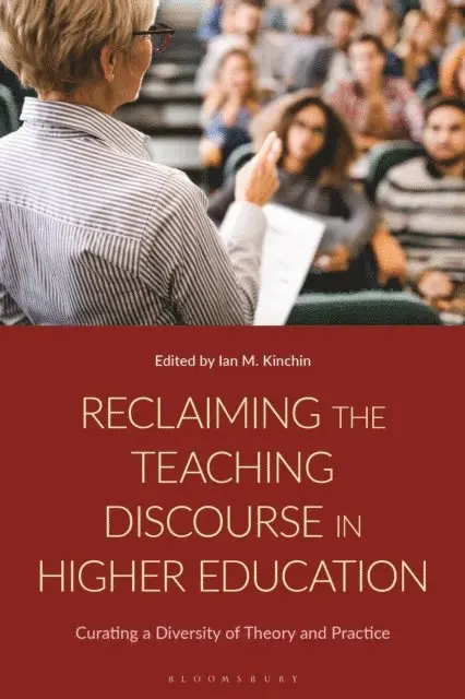 Ian M. Kinchin - Reclaiming the Teaching Discourse in Higher Education, E-bok. Tillgänglighet: Lägg i varukorg