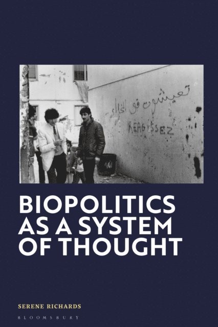Serene Richards - Biopolitics as a System of Thought, E-bok. Tillgänglighet: Lägg i varukorg