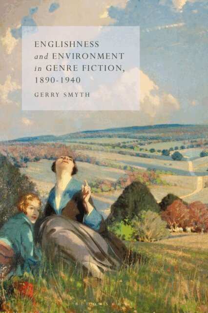 Gerry Smyth - Englishness and Environment in Genre Fiction, 1890-1940, E-bok
