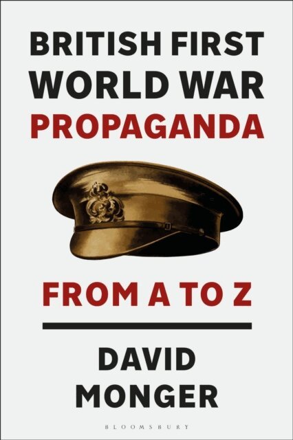 David Monger - British First World War Propaganda, E-bok