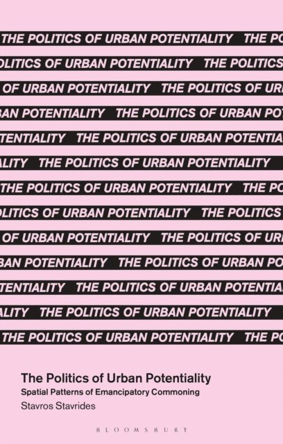 Stavros Stavrides - Politics of Urban Potentiality, E-bok