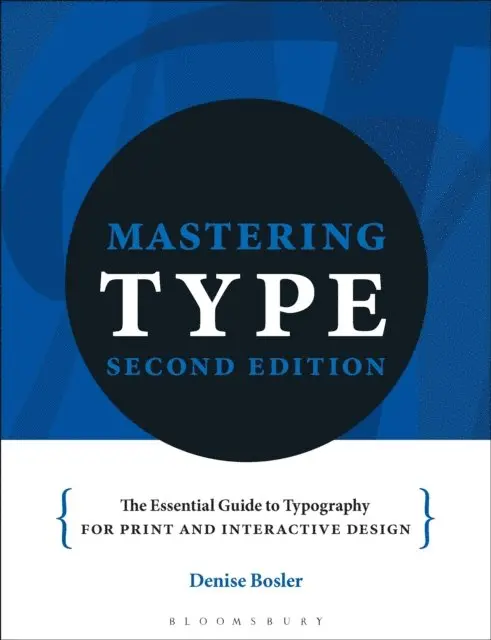 Denise Bosler - Mastering Type, E-bok. Tillgänglighet: Lägg i varukorg