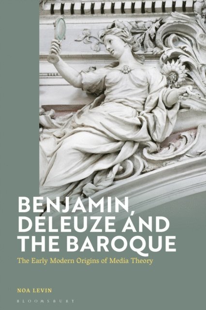 Noa Levin - Benjamin, Deleuze and the Baroque, E-bok