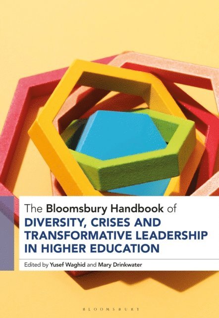 Yusef Waghid, Mary Drinkwater - Bloomsbury Handbook of Diversity, Crises and Transformative Leadership in Higher Education, E-bok