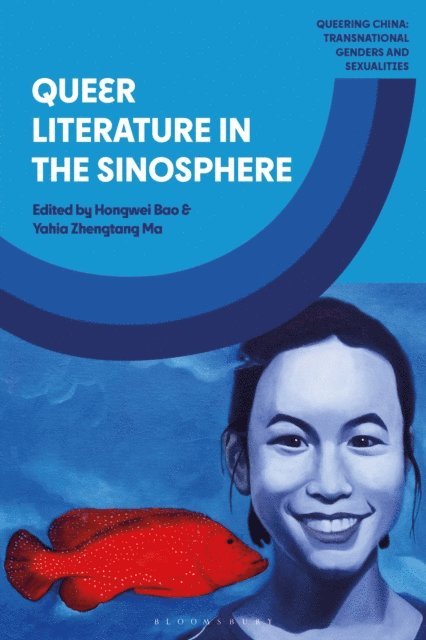 Hongwei Bao, Yahia Zhengtang Ma - Queer Literature in the Sinosphere, E-bok