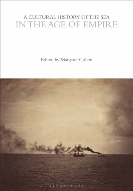Margaret Cohen - Cultural History of the Sea in the Age of Empire, E-bok