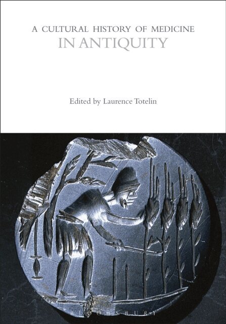 Laurence Totelin - Cultural History of Medicine in Antiquity, E-bok