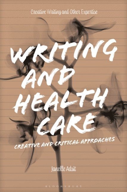 Janelle Adsit - Writing and Health Care, E-bok