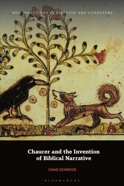Chad Schrock - Chaucer and the Invention of Biblical Narrative, E-bok