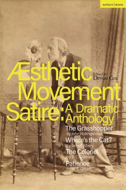 John Hollingshead, James Albery, F.C. Burnand, W.S. Gilbert, Devon Cox - Aesthetic Movement Satire: A Dramatic Anthology, E-bok