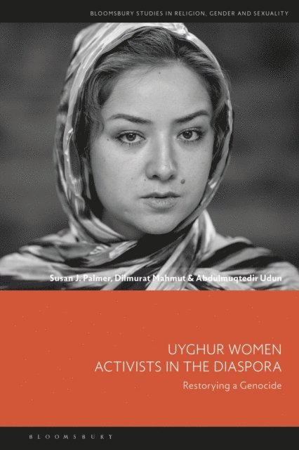 Susan J. Palmer, Dilmurat Mahmut, Abdulmuqtedir Udun - Uyghur Women Activists in the Diaspora, E-bok