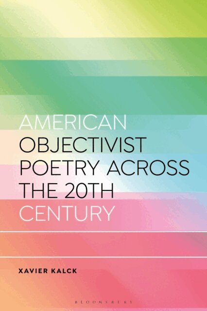 Xavier Kalck - American Objectivist Poetry Across the 20th Century, E-bok