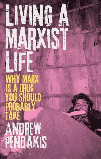 Andrew Pendakis - Living a Marxist Life, E-bok