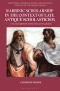 Rabbinic Scholarship in the Context of Late Antique Scholasticism