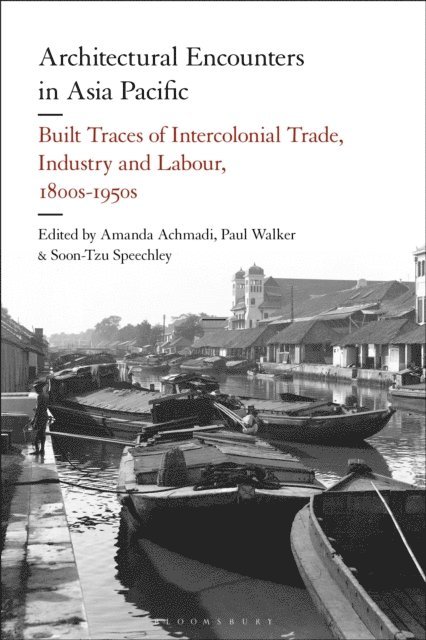 Amanda Achmadi, Paul Walker, Soon-Tzu Speechley - Architectural Encounters in Asia Pacific, E-bok