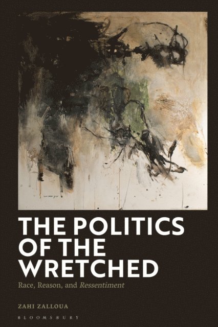 Zahi Zalloua - Politics of the Wretched, E-bok