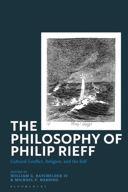 William G. Batchelder IV, Michael P. Harding - Philosophy of Philip Rieff, E-bok